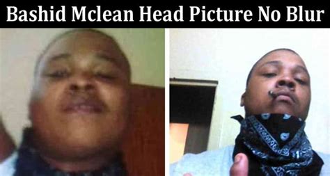 bashid mclean head no blur|Killer Son Who Took Selfie With Moms Severed Head Gets 25。